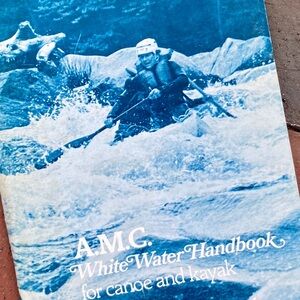 AMC White Water Handbook for Canoe & Kayak Appalachian Mountain Club Outdoors